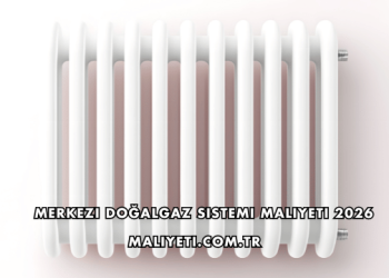 Merkezi Doğalgaz Sistemi Maliyeti 2026