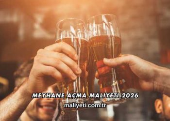 Meyhane Açma Maliyeti 2026