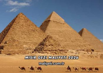 Mısır Gezi Maliyeti 2026