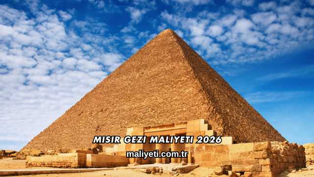 Mısır Gezi Maliyeti 2026