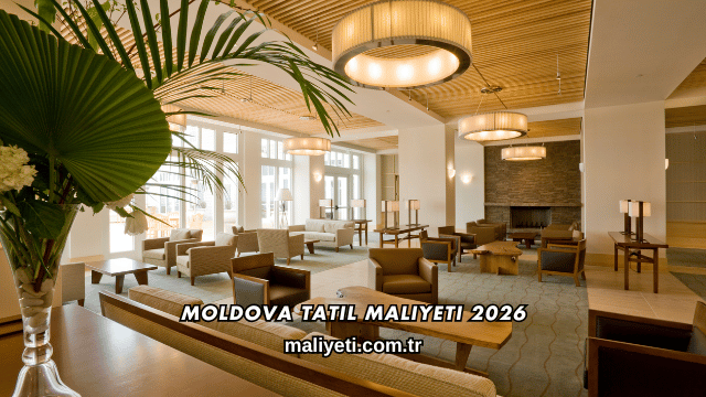 Moldova Tatil Maliyeti 2026