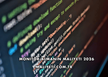 Monitör Almanın Maliyeti 2026
