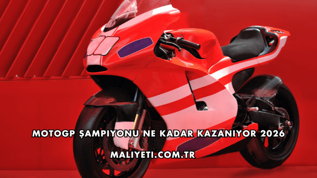 MotoGP Şampiyonu Ne Kadar Kazanıyor 2026