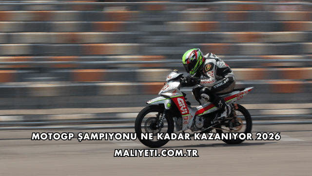 MotoGP Şampiyonu Ne Kadar Kazanıyor 2026