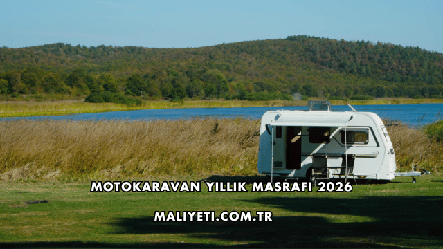 Motokaravan Yıllık Masrafı 2026