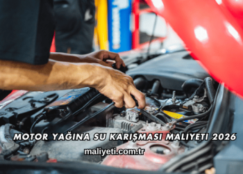 Motor Yağına Su Karışması Maliyeti 2026