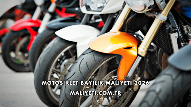 Motosiklet Bayilik Maliyeti 2026