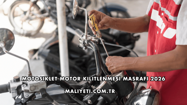 Motosiklet Motor Kilitlenmesi Masrafı 2026