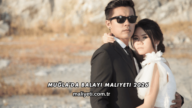 Muğla'da Balayı Maliyeti 2026