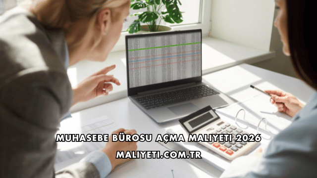 Muhasebe Bürosu Açma Maliyeti 2026