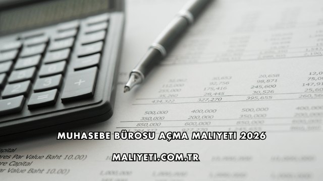 Muhasebe Bürosu Açma Maliyeti 2026