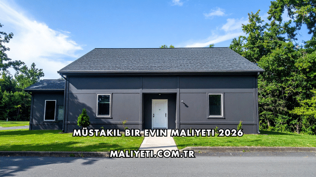 Müstakil Bir Evin Maliyeti 2026