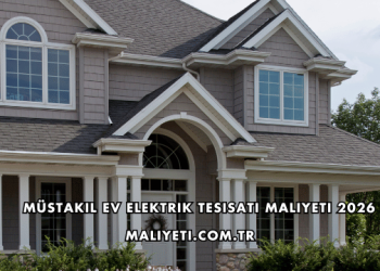 Müstakil Ev Elektrik Tesisatı Maliyeti 2026