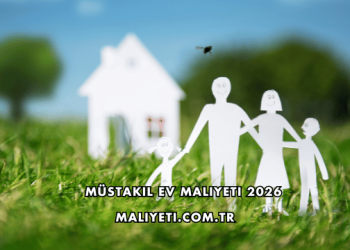Müstakil Ev Maliyeti 2026