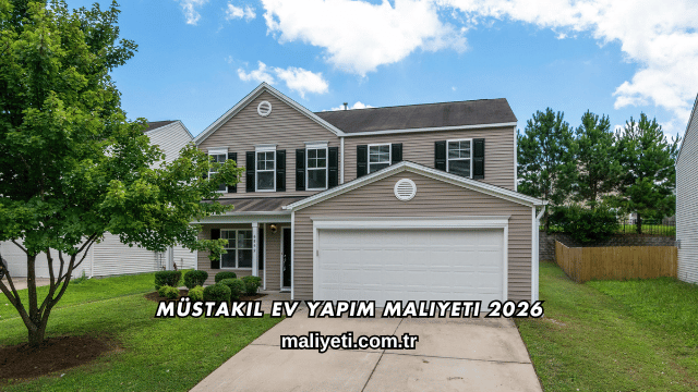 Müstakil Ev Yapım Maliyeti 2026