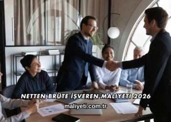 Netten Brüte İşveren Maliyeti 2026