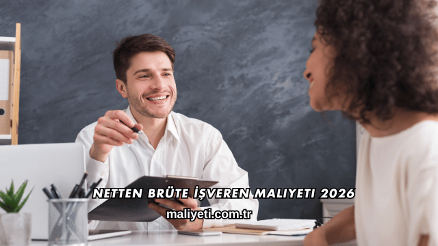 Netten Brüte İşveren Maliyeti 2026