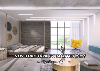 New York Türk Evi Maliyeti 2026