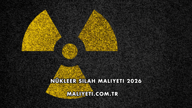 Nükleer Silah Maliyeti 2026