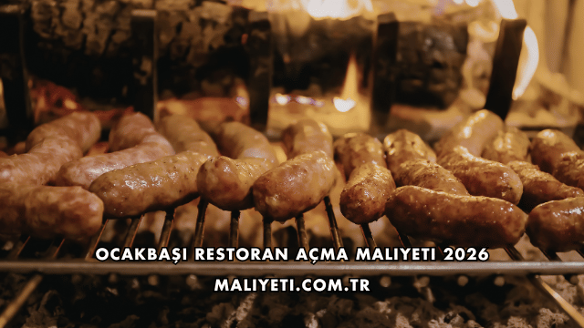Ocakbaşı Restoran Açma Maliyeti 2026
