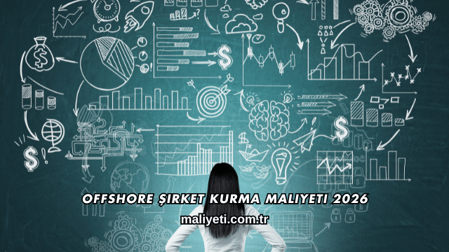 Offshore Şirket Kurma Maliyeti 2026
