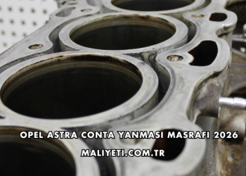 Opel Astra Conta Yanması Masrafı 2026