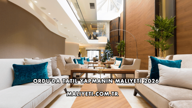 Ordu'da Tatil Yapmanın Maliyeti 2026