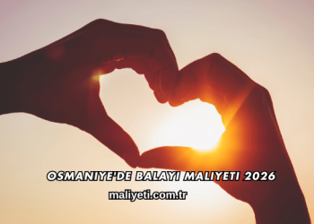Osmaniye'de Balayı Maliyeti 2026