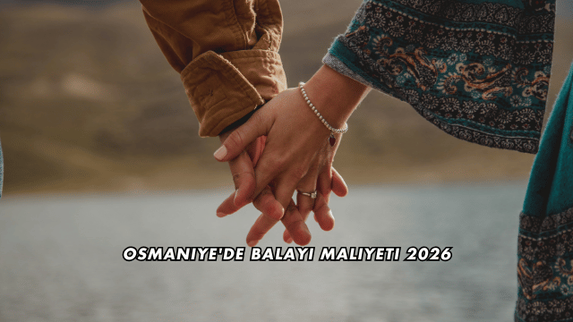 Osmaniye'de Balayı Maliyeti 2026