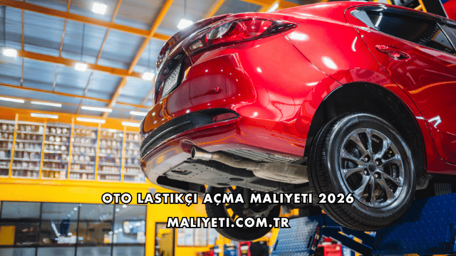 Oto Lastikçi Açma Maliyeti 2026