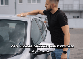Oto Yıkama Dükkanı Maliyeti 2026