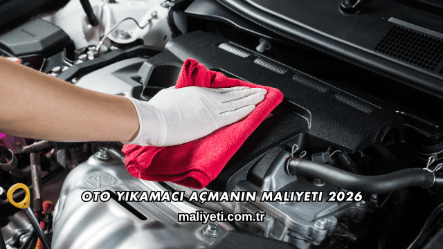 Oto Yıkamacı Açmanın Maliyeti 2026