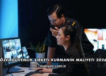 Özel Güvenlik Şirketi Kurmanın Maliyeti 2026