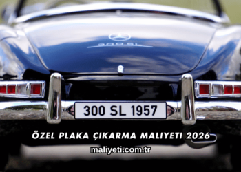 Özel Plaka Çıkarma Maliyeti 2026