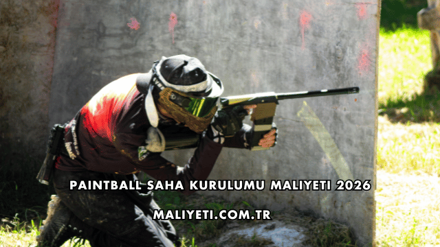Paintball Saha Kurulumu Maliyeti 2026