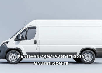Panelvan Açma Maliyeti 2026