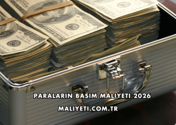 Paraların Basım Maliyeti 2026