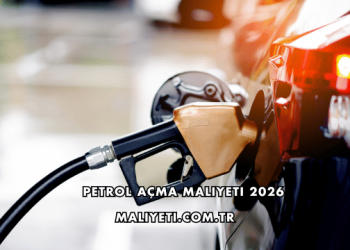 Petrol Açma Maliyeti 2026