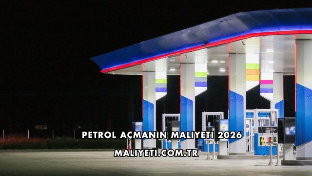 Petrol Açmanın Maliyeti 2026