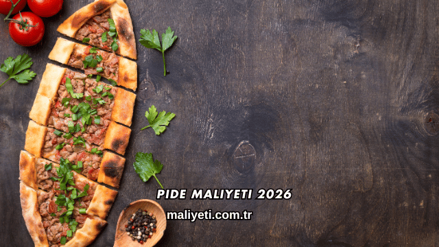 Pide Maliyeti 2026