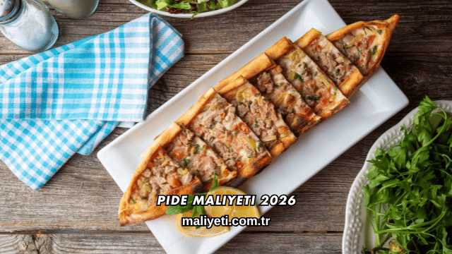 Pide Maliyeti 2026