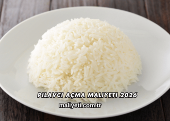 Pilavcı Açma Maliyeti 2026
