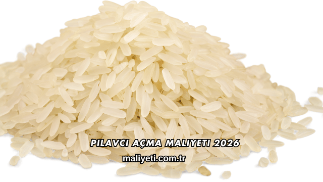 Pilavcı Açma Maliyeti 2026