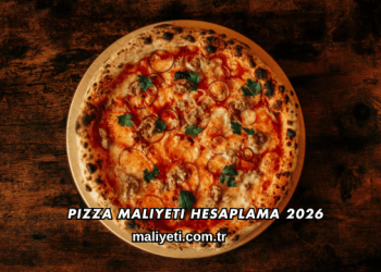 Pizza Maliyeti Hesaplama 2026