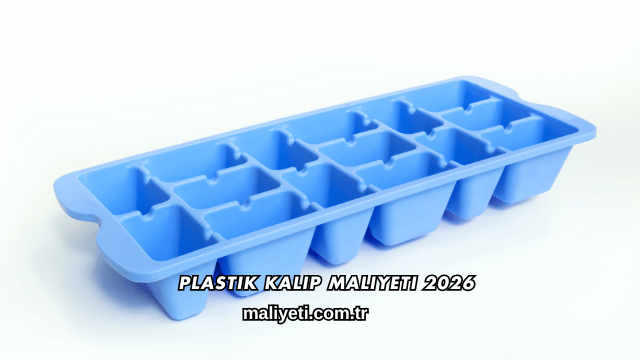 Plastik Kalıp Maliyeti 2026