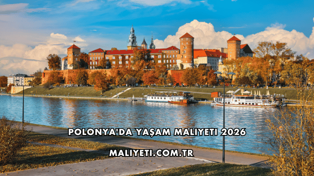 Polonya'da Yaşam Maliyeti 2026