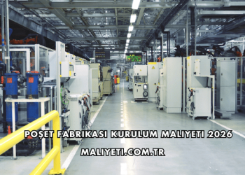 Poşet Fabrikası Kurulum Maliyeti 2026