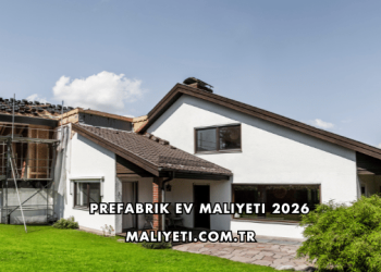 Prefabrik Ev Maliyeti 2026