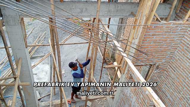 Prefabrik Ev Yapımanın Maliyeti 2026