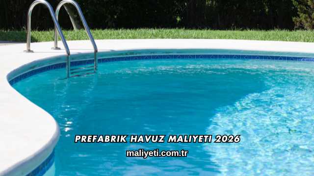 Prefabrik Havuz Maliyeti 2026